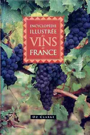Encyclop die illustr e des vins de France - Clarke Clarke