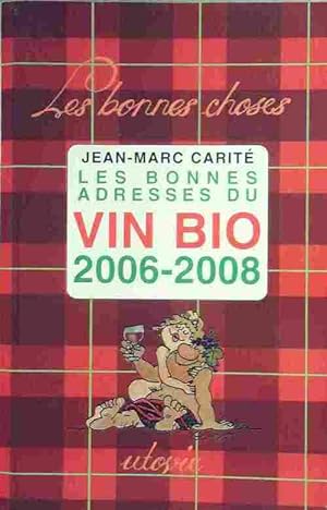Les bonnes adresses du vin bio 2006-2008 - Jean-Marc Carit?