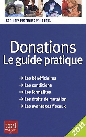 Donations. Le guide pratique 2011 - Sylvie Dibos-Lacroux
