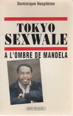 Tokyo Sexwale.   l'ombre de Mandela - Dominique Naspl zes