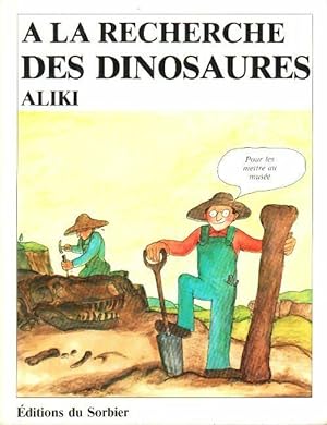 A la recherche des dinosaures - Aliki