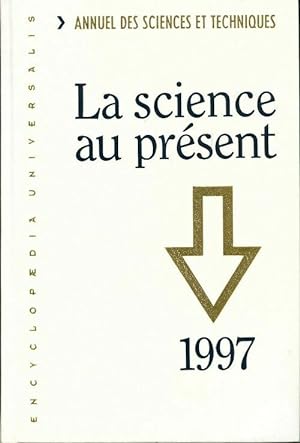 La science au pr?sent 1997 - Collectif