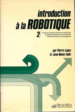 Introduction ? la robotique Tome II - Jean-Numa Lopez