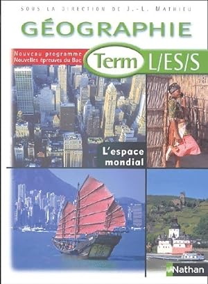 G?ographie Terminales L, ES, S 2007 - Jean-Louis Mathieu