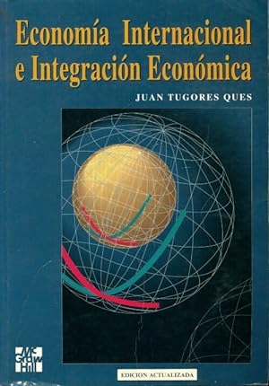 Economia Internacional e Integracion Economi - Juan Tugores Ques