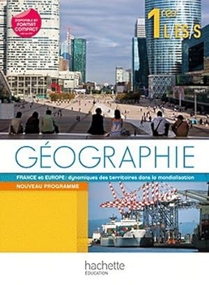 G ographie 1 res ES, L, S. France et Europe. Dynamiques des territoires dans la mondialisation - ...