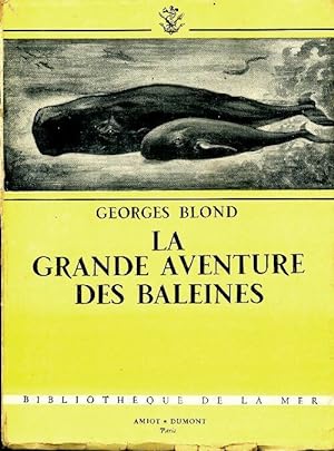 La grande aventure des baleines - Georges Blond
