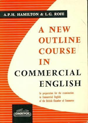 A new outline course in commercial english - A.P.H. Hamilton