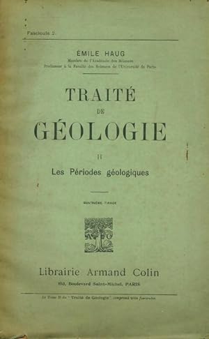 Traite de g ologie Tome II : Les p riodes g ologiques - Emile Haug