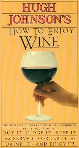 How to enjoy wine - Hugh Johnson'S
