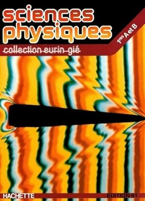 Sciences physiques 1?re A et B 1991 - Guy Fontaine