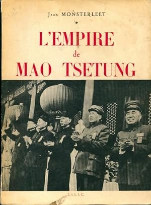 L'empire de Mao Tsetung - Jean Monsterleet