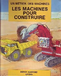 Les machines pour construire - Derek Radford
