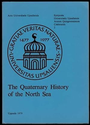 The Quaternary History of the North Sea. [Symposia Universitatis Upsaliensis Annum Quingentesimum...