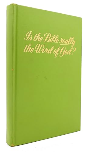 IS THE BIBLE REALLY THE WORD OF GOD
