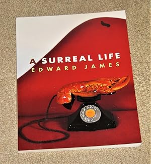 A Surreal Life - Edward James 1907-1984