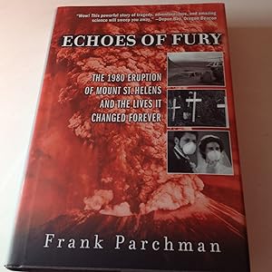 Echoes of Fury -Signed and inscribed Association/Presentation The 1980 Eruption Of Mount St. Hele...