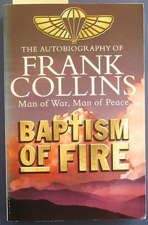 Baptism of Fire: The Autobiography of Frank Collins - Man of War, Man of Peace