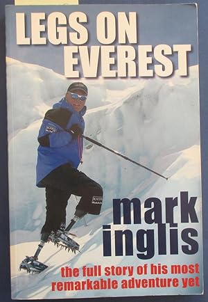 Legs on Everest: The Full Story of His Most Remarkable Adventure Yet