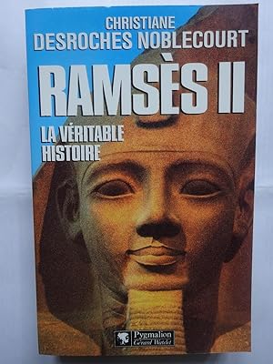 Ramsès II La Véritable Histoire