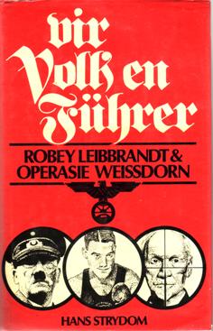 Vir Volk en Führer: Robey Leibbrandt & Operasie Weissdorn