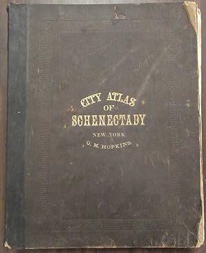 City Atlas of Schenectady, New York. From Official Records, Private Plans and Actual Surveys