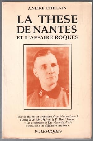 La thèse de Nantes et l'affaire Roques: Avec le texte et les appendices de la thèse soutenue à Na...