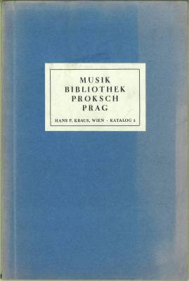 Musikbibliothek Joseph Proksch Prag. Musikliteratur - Frühdrucke - Instrumental- und Vokalmusik -...