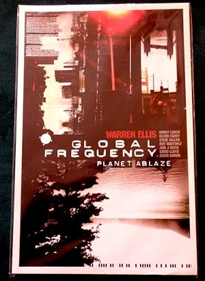 Global Frequency. Planet Ablaze. (Are you on Global Frequency?)