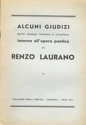 ALCUNI giudizi della stampa italiana e straniera intorno all'opera poetica di Renzo Laurano.
