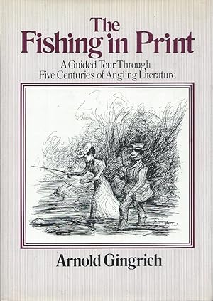 The Fishing in Print__A Guided Tour through Five Centuries of Angling Literature