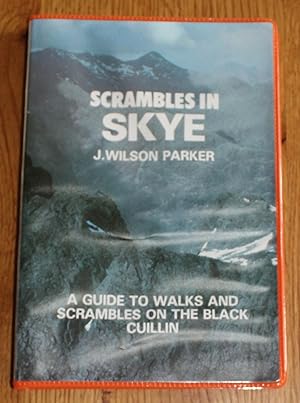 Scrambles in Skye. A Guide to Walks and Scrambles on the Black Cullin.