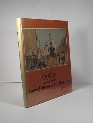 Québec au temps de James Patterson Cockburn