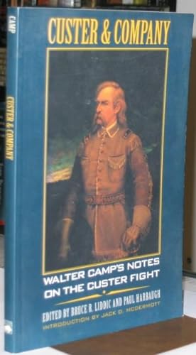Custer and Company: Walter Camp's Notes on the Custer Fight -(SIGNED)-