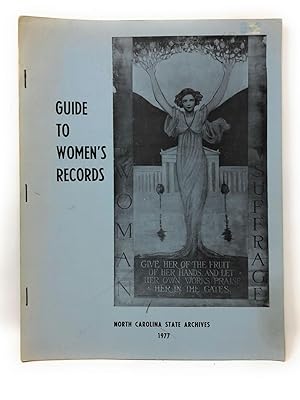 A Selective Guide to Women-Related Records in the North Carolina State Archives