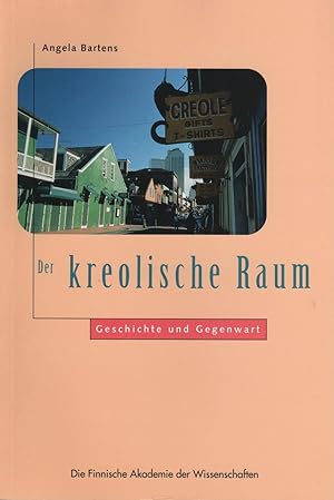 Der kreolische Raum: Geschichte und Gegenwart (Annales Academiµ Scientiarum Fennicµ. Ser. B)