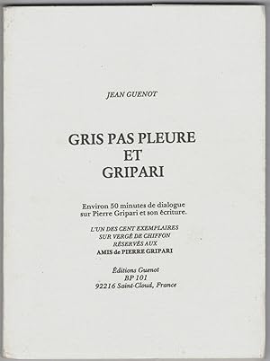 Gris pas pleure et Gripari. Environ 50 minutes de dialogue sur Pierre Gripari et son écriture.