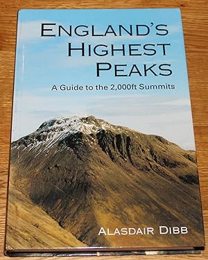 England's Highest Peaks. A Guide to the 2,000ft Summits.