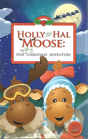 Holly and Hal Moose: Our uplifting Christmas Adventure