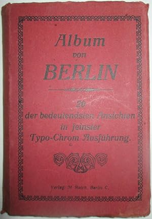 Album von Berlin. 20 der bedeutendsten Ansichten in feinster Typo-Chrom Ausfuhrung