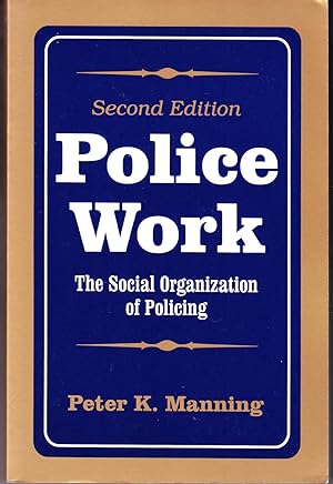 Police Work: The Social Organization of Policing