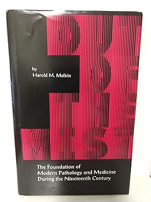 Out of the Mist: The Foundation of Modern Pathology and Medicine During the Nineteenth Century