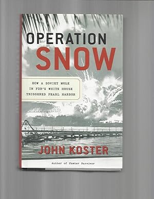 OPERATION SNOW: How A Soviet Mole In FDR's White House Triggered Pearl Harbor