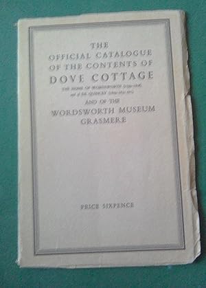 The Official Catalogue of the contents of Dove Cottage.and of the Wordsworth Museum Grasmere