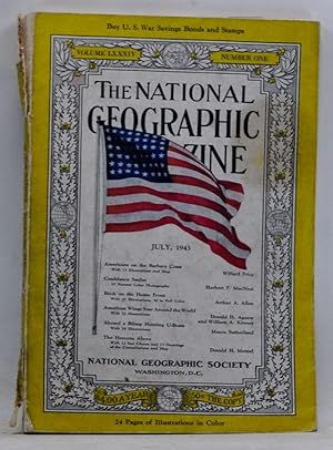 The National Geographic Magazine, Volume LXXXIV 84 Number One 1 (July 1943)