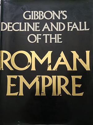 Gibbon's Decline And Fall Of The Roman Empire.
