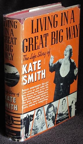 Living in a Great Big Way: The Life Story of Kate Smith