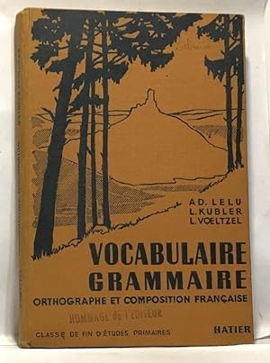 Vocabulaire grammaire - orthographe et composition française - classes de fin d'études primaires