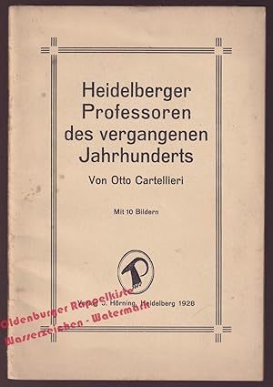 Heidelberger Professoren des vergangenen Jahrhunderts - mit 10 Portrait- Bildern (1928) - Cartell...