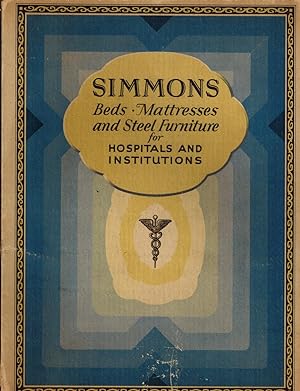 Simmons Hospital and Institution Catalogue , No. 16: Beds. Mattresses. Springs, Built for Sleep: ...